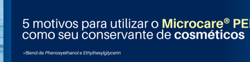 5 Motivos para utilizar o Microcare®PEHG em seus cosméticos