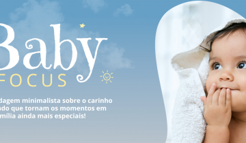 Nova linha Baby Focus