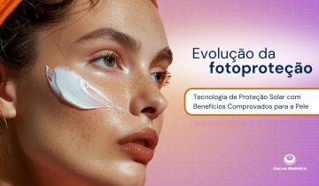 Tecnologia de Proteção Solar com Benefícios Comprovados para a pele
